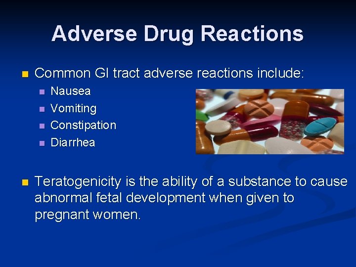 Adverse Drug Reactions n Common GI tract adverse reactions include: n n n Nausea
