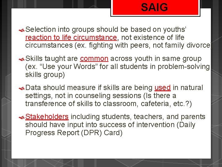 SAIG Selection into groups should be based on youths’ reaction to life circumstance, not