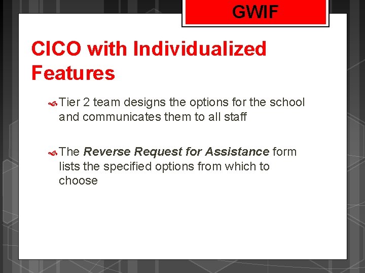 GWIF CICO with Individualized Features Tier 2 team designs the options for the school