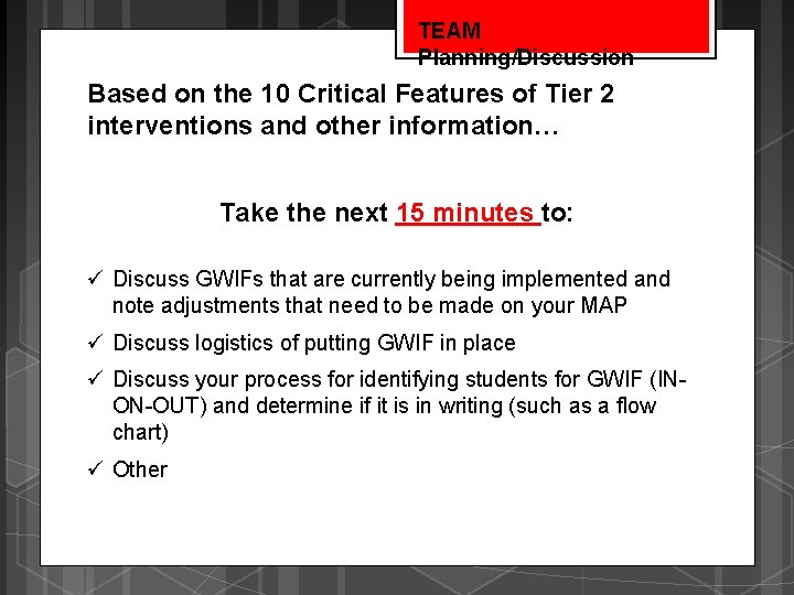 TEAM Planning/Discussion Based on the 10 Critical Features of Tier 2 interventions and other