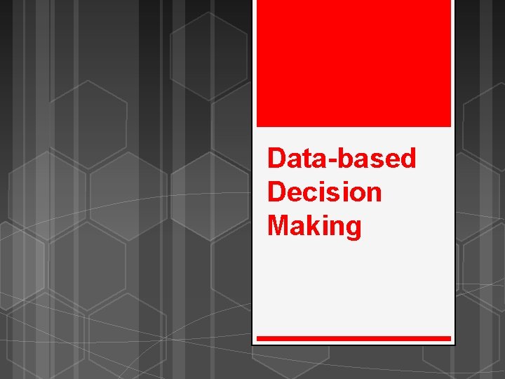 Data-based Decision Making 