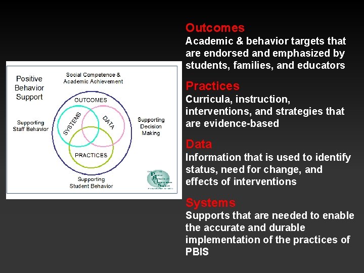 Outcomes Academic & behavior targets that are endorsed and emphasized by students, families, and