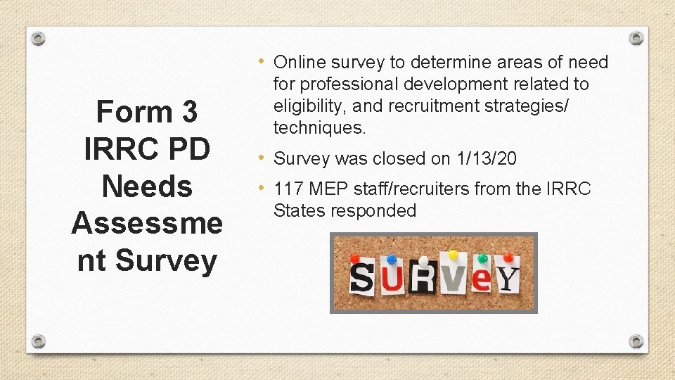  • Online survey to determine areas of need Form 3 IRRC PD Needs