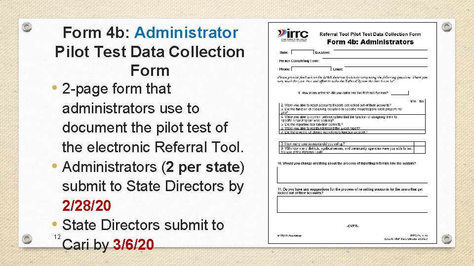 Form 4 b: Administrator Pilot Test Data Collection Form • 2 -page form that