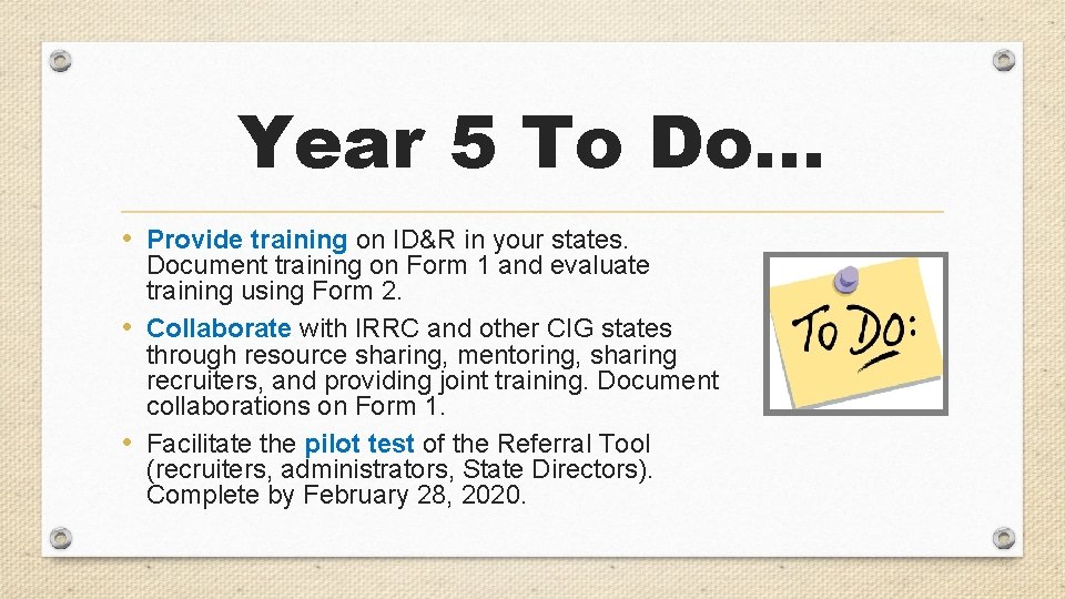 Year 5 To Do… • Provide training on ID&R in your states. Document training