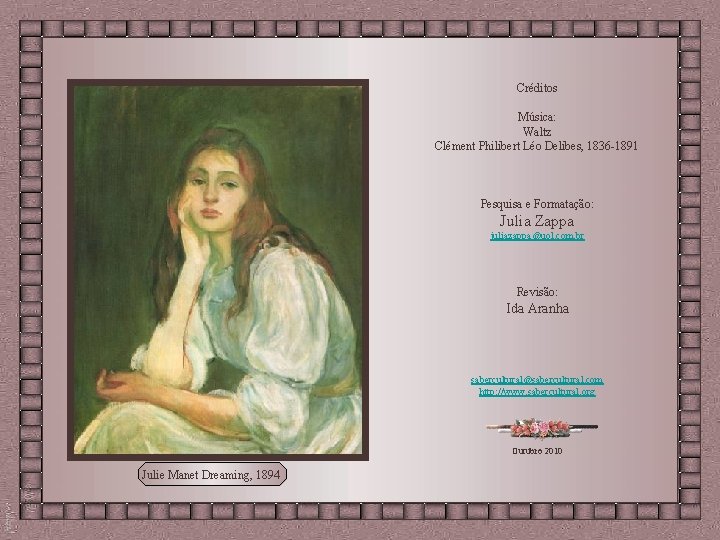 Créditos Música: Waltz Clément Philibert Léo Delibes, 1836 -1891 Pesquisa e Formatação: Julia Zappa