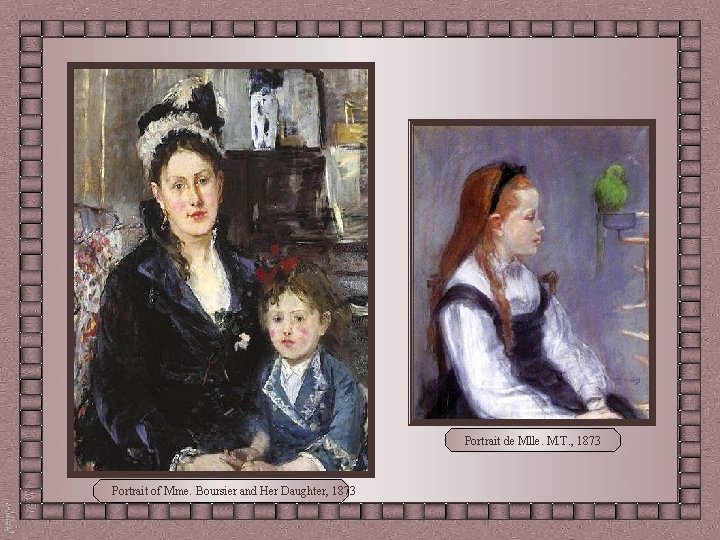 Portrait de Mlle. M. T. , 1873 Portrait of Mme. Boursier and Her Daughter,