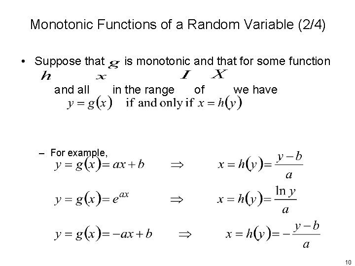Monotonic Functions of a Random Variable (2/4) • Suppose that and all is monotonic