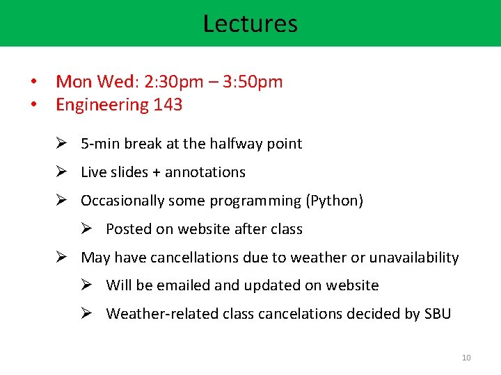 Lectures • Mon Wed: 2: 30 pm – 3: 50 pm • Engineering 143