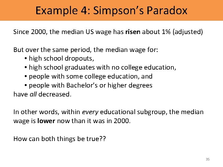 Example 4: Simpson’s Paradox Since 2000, the median US wage has risen about 1%
