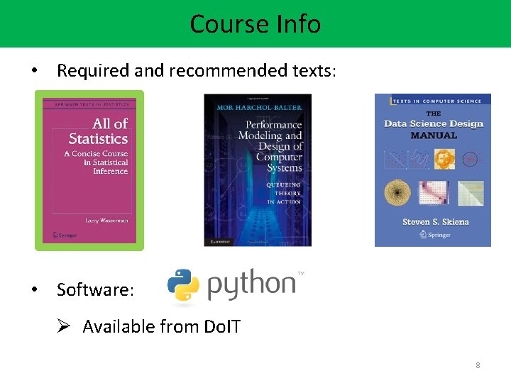 Course Info • Required and recommended texts: • Software: Ø Available from Do. IT