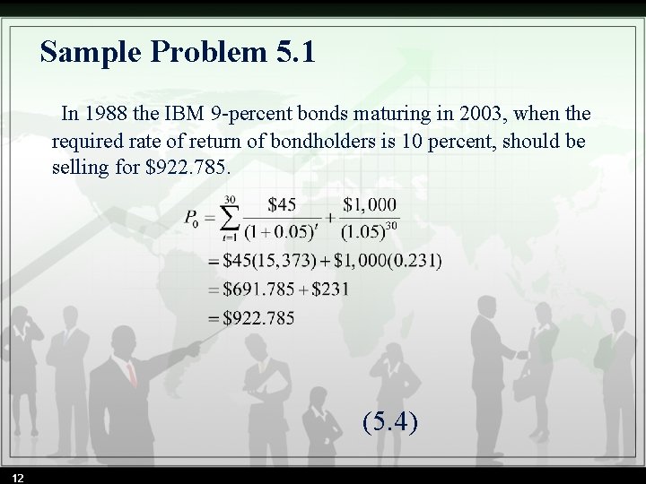 Sample Problem 5. 1 In 1988 the IBM 9 -percent bonds maturing in 2003,