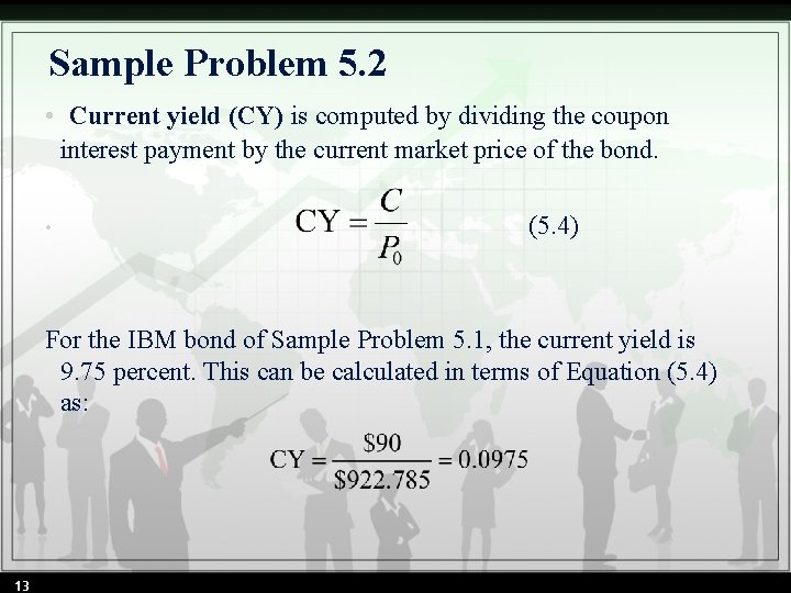 Sample Problem 5. 2 • Current yield (CY) is computed by dividing the coupon