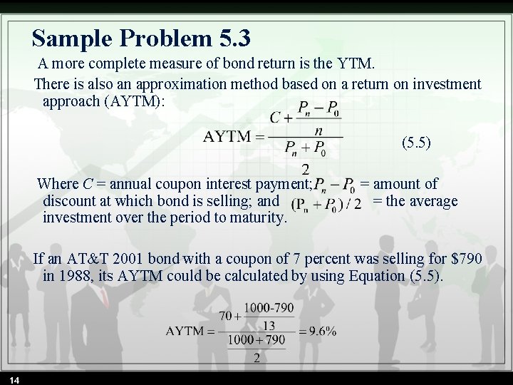 Sample Problem 5. 3 A more complete measure of bond return is the YTM.