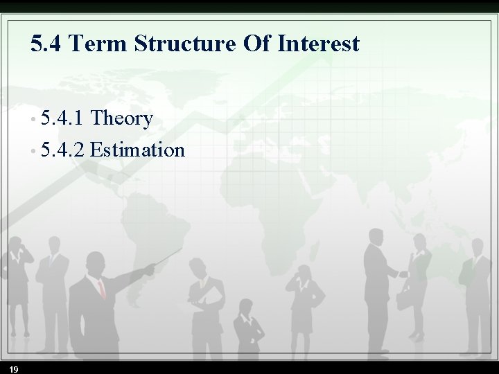 5. 4 Term Structure Of Interest • 5. 4. 1 Theory • 5. 4.