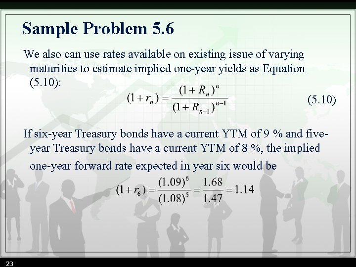 Sample Problem 5. 6 We also can use rates available on existing issue of