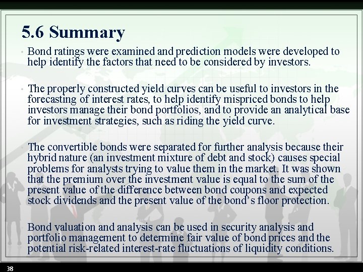 5. 6 Summary 38 • Bond ratings were examined and prediction models were developed