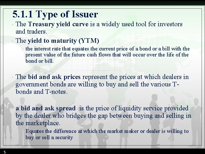 5. 1. 1 Type of Issuer • • The Treasury yield curve is a