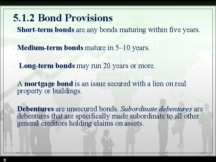 5. 1. 2 Bond Provisions • Short-term bonds are any bonds maturing within five