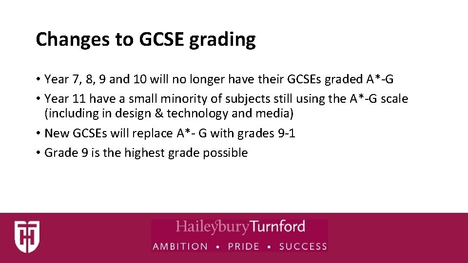 Changes to GCSE grading • Year 7, 8, 9 and 10 will no longer