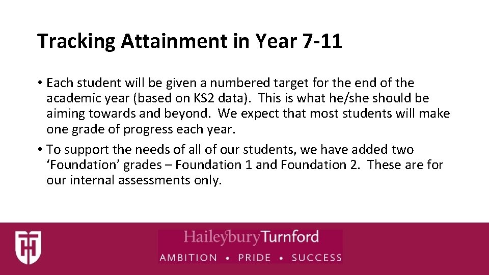 Tracking Attainment in Year 7 -11 • Each student will be given a numbered