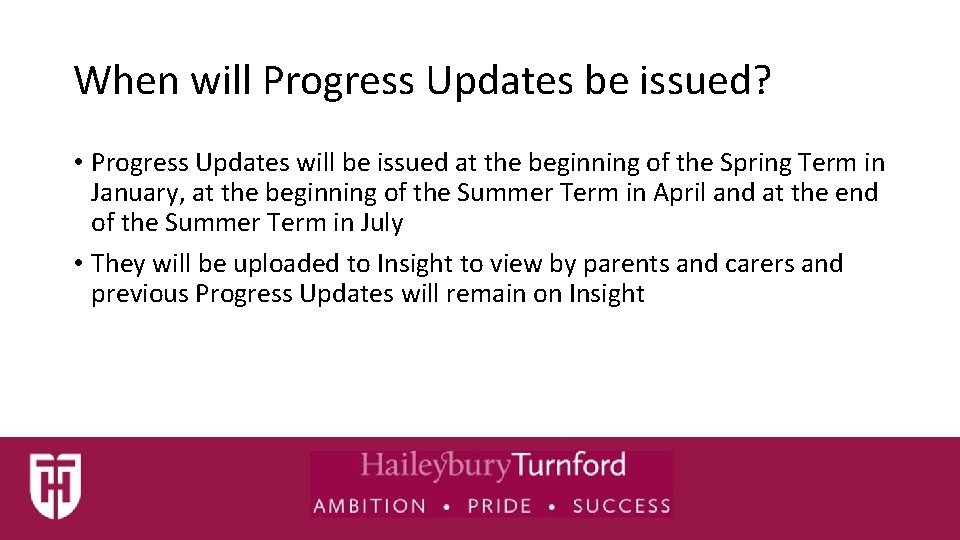 When will Progress Updates be issued? • Progress Updates will be issued at the