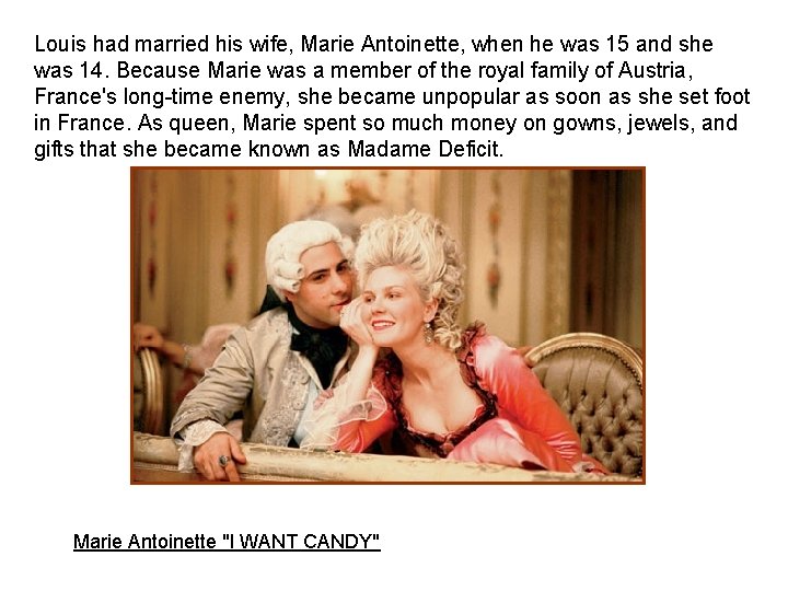 Louis had married his wife, Marie Antoinette, when he was 15 and she was