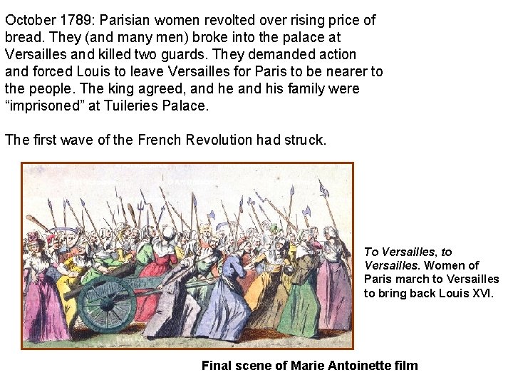 October 1789: Parisian women revolted over rising price of bread. They (and many men)
