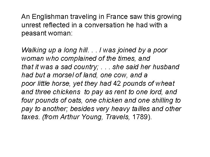 An Englishman traveling in France saw this growing unrest reflected in a conversation he