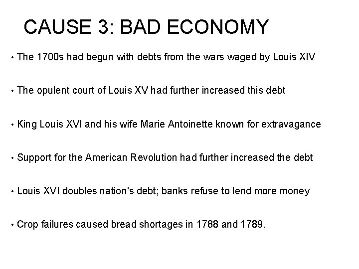 CAUSE 3: BAD ECONOMY • The 1700 s had begun with debts from the