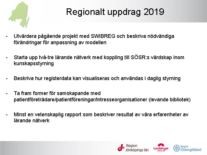 Regionalt uppdrag 2019 - Utvärdera pågående projekt med SWIBREG och beskriva nödvändiga förändringar för