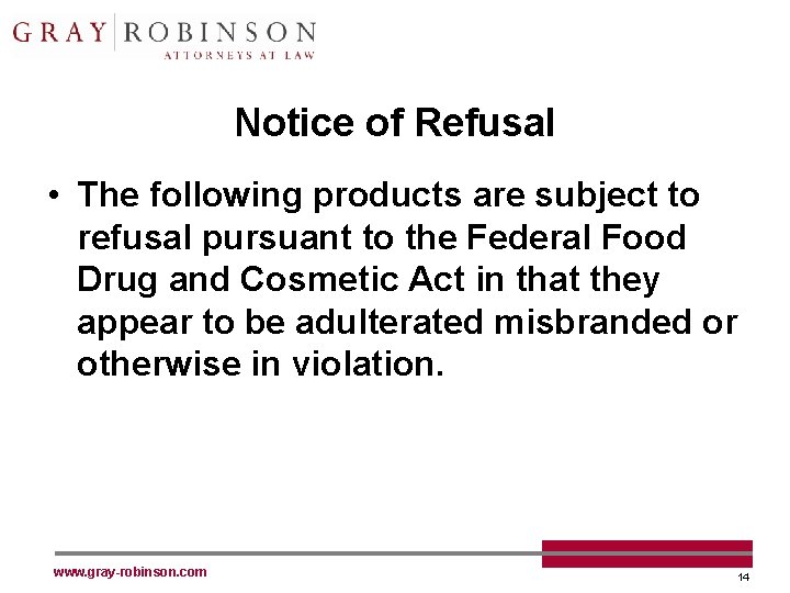 Notice of Refusal • The following products are subject to refusal pursuant to the