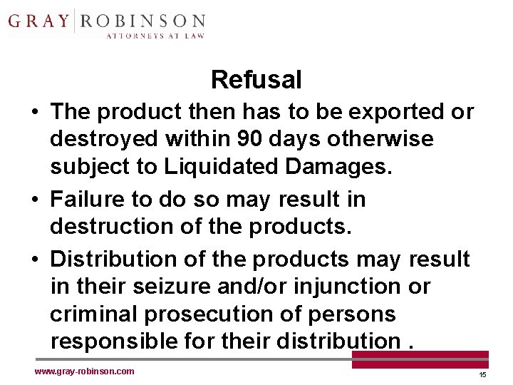 Refusal • The product then has to be exported or destroyed within 90 days
