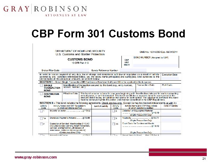 CBP Form 301 Customs Bond www. gray-robinson. com 21 
