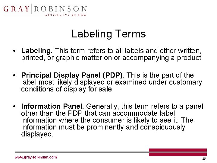 Labeling Terms • Labeling. This term refers to all labels and other written, printed,