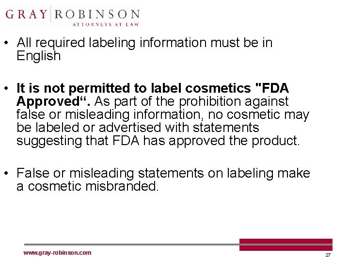  • All required labeling information must be in English • It is not