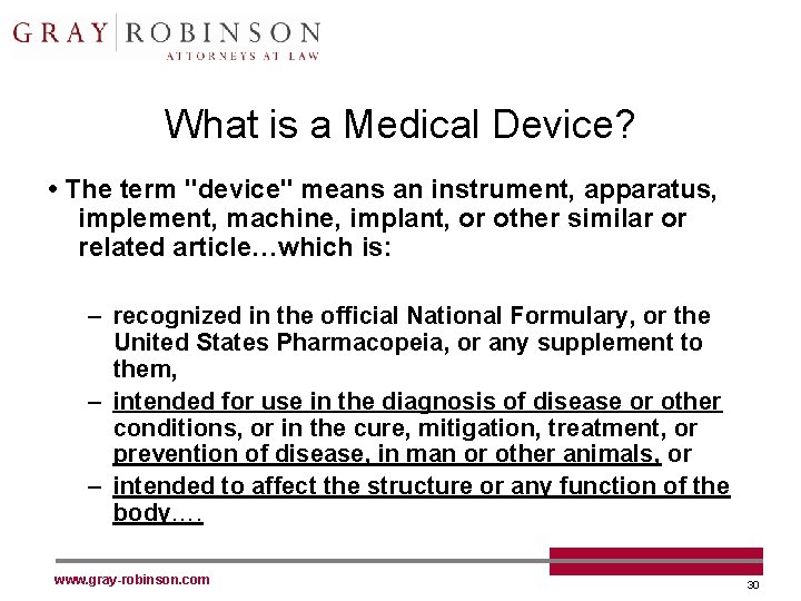 What is a Medical Device? • The term "device" means an instrument, apparatus, implement,