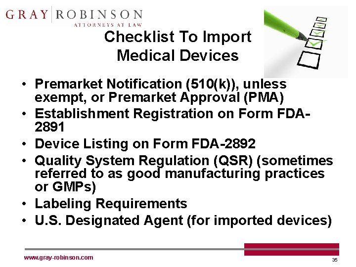 Checklist To Import Medical Devices • Premarket Notification (510(k)), unless exempt, or Premarket Approval