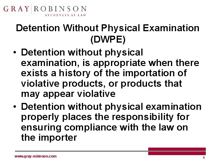 Detention Without Physical Examination (DWPE) • Detention without physical examination, is appropriate when there