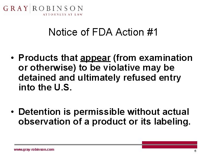 Notice of FDA Action #1 • Products that appear (from examination or otherwise) to