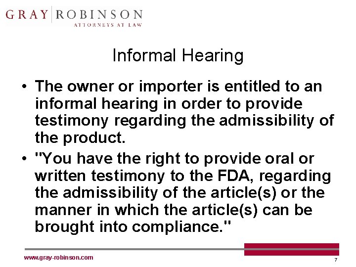 Informal Hearing • The owner or importer is entitled to an informal hearing in