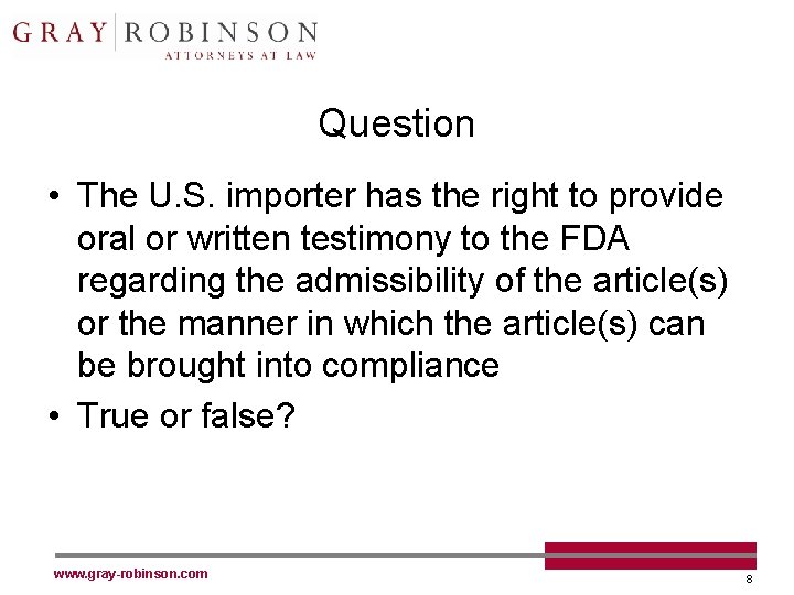 Question • The U. S. importer has the right to provide oral or written
