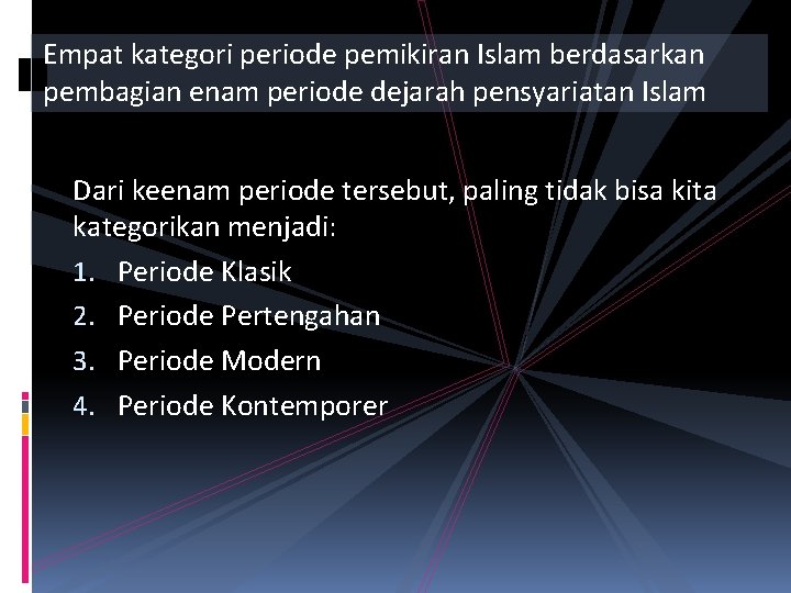 Empat kategori periode pemikiran Islam berdasarkan pembagian enam periode dejarah pensyariatan Islam Dari keenam