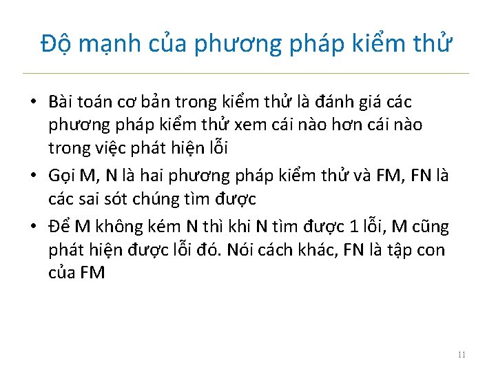 Độ mạnh của phương pháp kiểm thử • Bài toán cơ bản trong kiểm