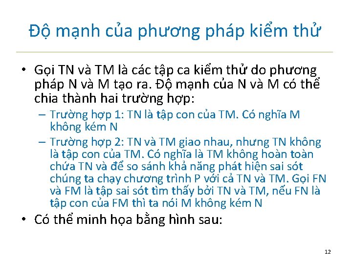 Độ mạnh của phương pháp kiểm thử • Gọi TN và TM là các