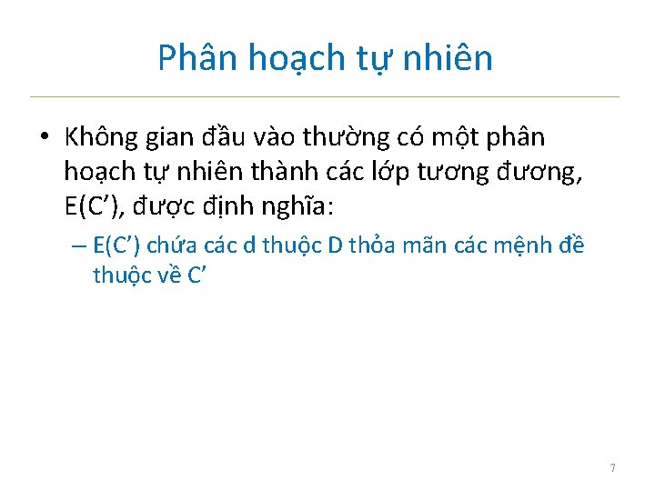 Phân hoạch tự nhiên • Không gian đầu vào thường có một phân hoạch