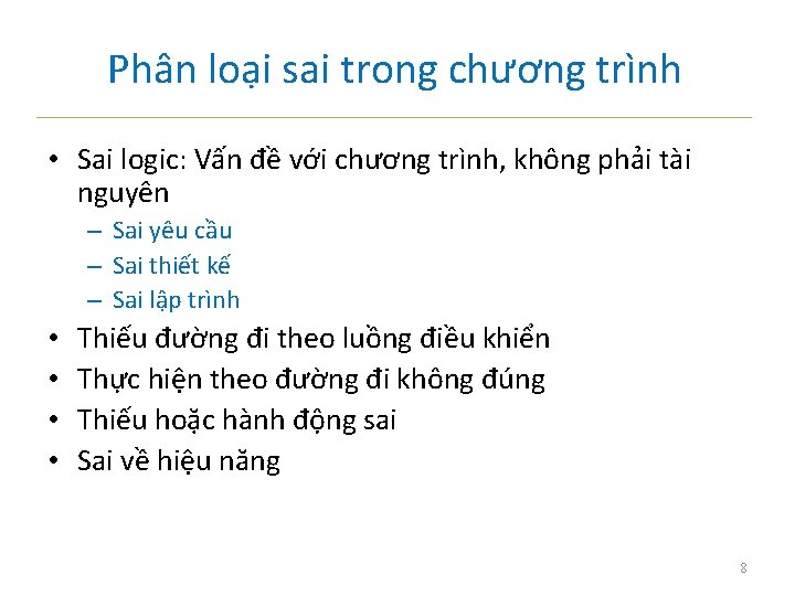 Phân loại sai trong chương trình • Sai logic: Vấn đề với chương trình,