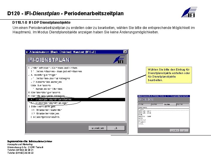 D 120 - IFI-Dienstplan - Periodenarbeitszeitplan D 110. 1 -0 IFI-DP Dienstplanobjekte Um einen