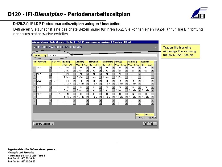 D 120 - IFI-Dienstplan - Periodenarbeitszeitplan D 120. 2 -0 IFI-DP Periodenarbeitszeitplan anlegen /