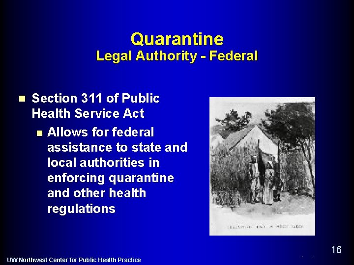 Quarantine Legal Authority - Federal n Section 311 of Public Health Service Act n